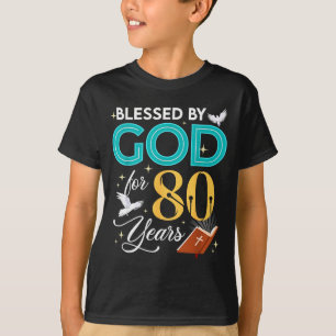 Blessed By God For 80 Years Old 80 Birthday 80th B T-Shirt