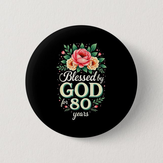 Blessed By God For 80 Years Religious 80th Birthda 2 Inch Round Button (Front)