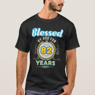 Blessed By God For 82 Years 82Nd Birthday Since 19 T-Shirt