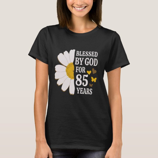 Blessed By God For 85 Years 85th Birthday Daisy Bu T-Shirt (Front)