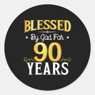 Blessed By God For 90 Years 90th Birthday Men Wome Classic Round Sticker