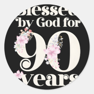Blessed By God For 90 Years Classic Round Sticker