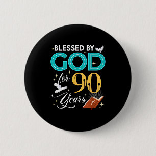 Blessed By God For 90 Years Old 90 Birthday 90th B 2 Inch Round Button