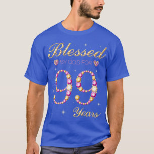 Blessed By God For 99 Years Old 99th Birthday Part T-Shirt