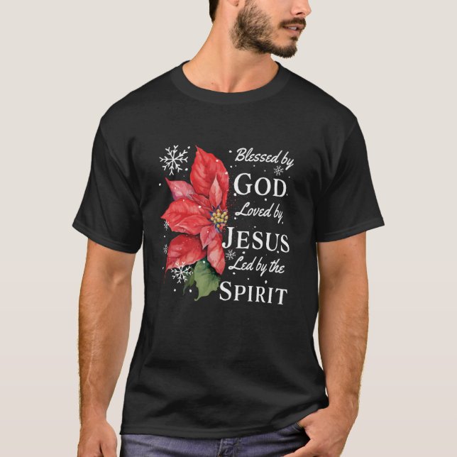 Blessed By God Loved By Jesus Christmas Poinsettia T-Shirt (Front)