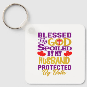 Blessed By God Spoiled By Husband Christian Wife Keychain