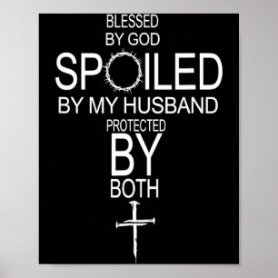 Blessed by god spoiled by husband protected byBles Poster