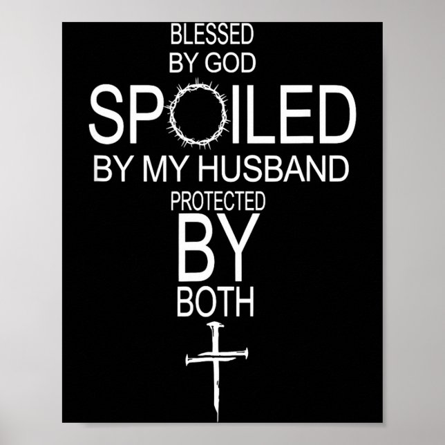Blessed by god spoiled by husband protected byBles Poster (Front)