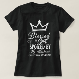 Blessed By God Spoiled By My Husband Crown Design  T-Shirt