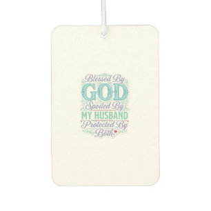 Blessed By God Spoiled By My Husband Shirt Design_ Air Freshener