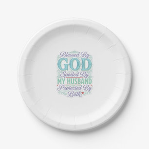 Blessed By God Spoiled By My Husband Shirt Design_ Paper Plate