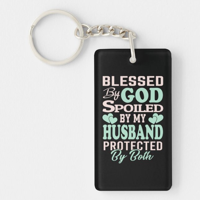 Blessed By God Spoiled By My Husband Wife Family Keychain (Front)