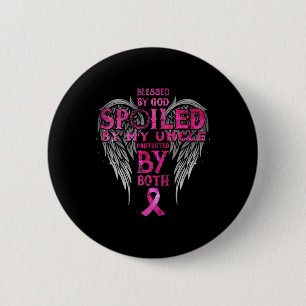 Blessed By God Spoiled By My Uncle Protected By Bo 2 Inch Round Button