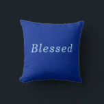 "Blessed" Cobalt & Blue Grateful Attitude Throw Pillow<br><div class="desc">Feeling Grateful and Showing Your Gratitude is easy with this simple "Blessed" message Throw Pillow Remembering each day how "Blessed" you are brings increased Happiness. You will be also be sharing an important positive reminder with your family and friends. This Pretty Cobalt and Blue Throw Pillow makes a wonderful gift...</div>