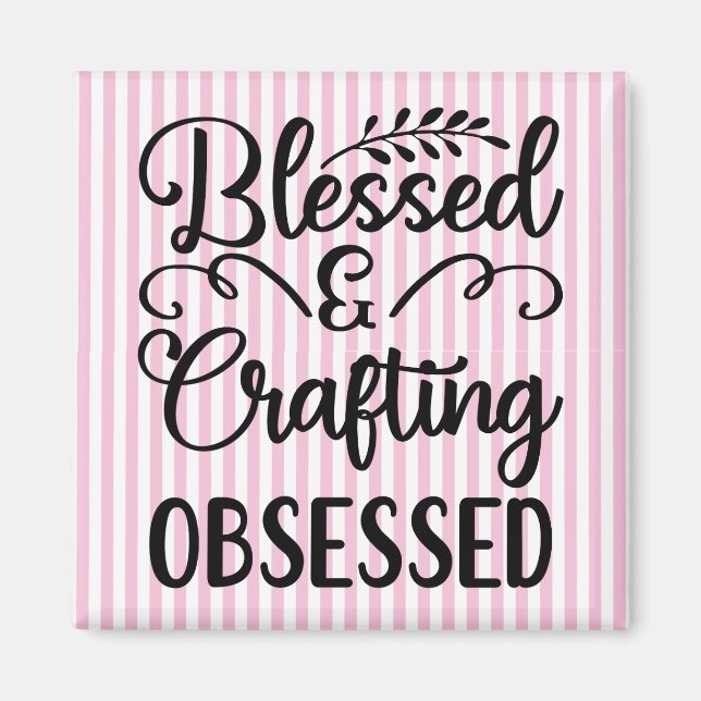 Blessed & Crafting Obsessed Magnet (Front)