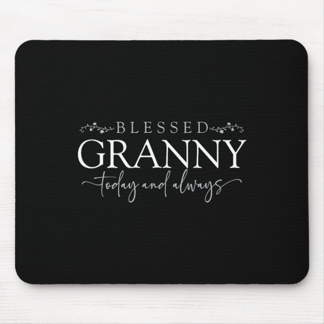 Blessed Granny Today And Always - Loving Grandmoth Mouse Pad (Front)