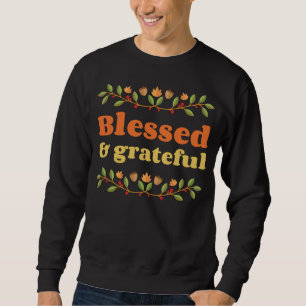 Blessed & Grateful Sweatshirt
