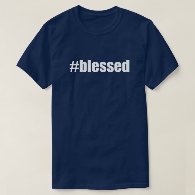 #blessed Hash Tag Blessed Hashtag T-Shirt (Design Front)