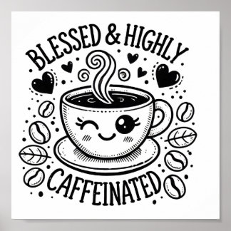 Blessed & Highly, Caffeinated Digital Download  Poster