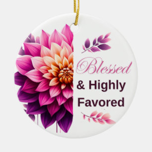 Blessed &Highly Favored Ceramic Ornament
