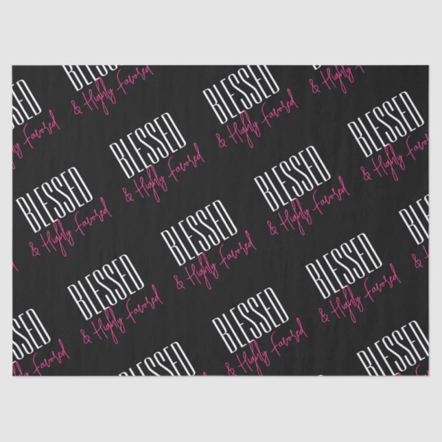 Blessed & Highly Favored Tissue Paper (Front)
