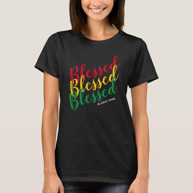 BLESSED In Jesus' Name T-Shirt (Front)