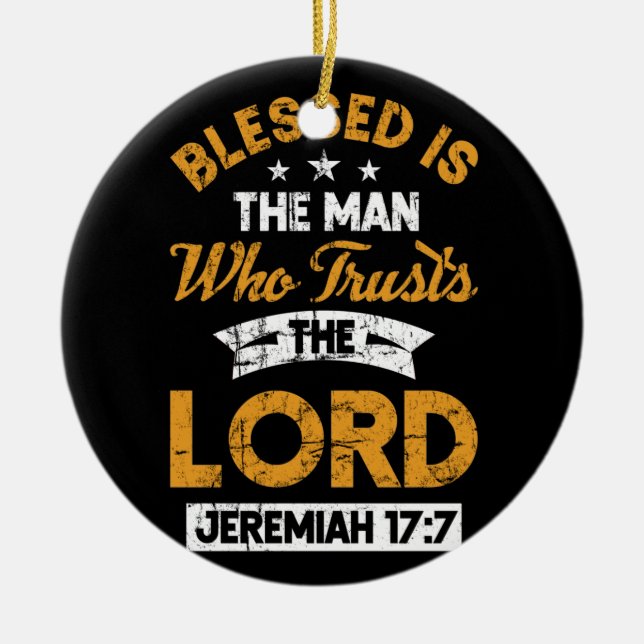 Blessed Is The Man Who Trusts in the Lord Jeremiah Ceramic Ornament (Front)