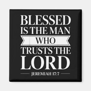 Blessed Is The Man Who Trusts The Lord Bible Verse Magnet