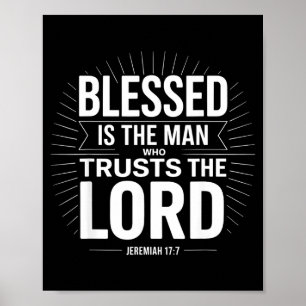 Blessed Is The Man Who Trusts The Lord Jeremiah Ch Poster