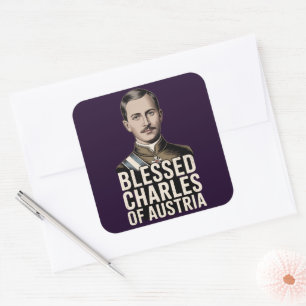 Blessed Karl of Austria Catholic Empire Saint  Square Sticker