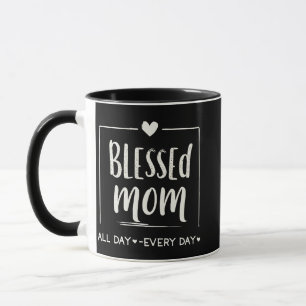 Blessed Mom All Day Everyday Mothers Day Mug