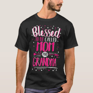 Blessed Mom And Grandma Blessed Mom And Grandma T-Shirt