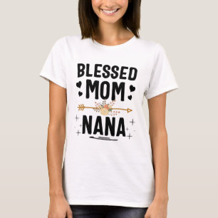 Blessed Mom And Nana Mothers Day Gifts T-Shirt