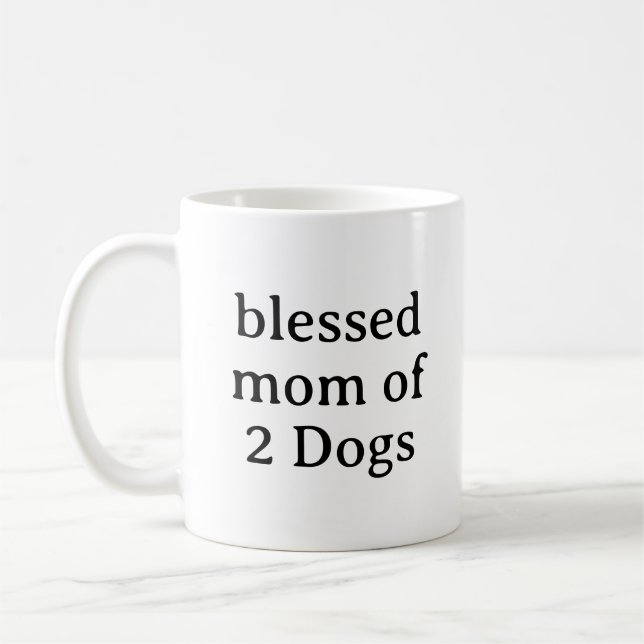 Blessed Mom Of 2 Dogs Funny Dog Owner Coffee Mug (Left)