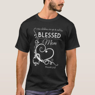 Blessed Mom Proverbs 31 28 Christian Gift for Moth T-Shirt