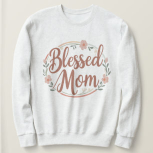 Blessed mom sweatshirt