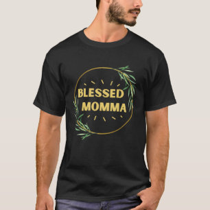 Blessed Momma Mother s day Graphic T-Shirt