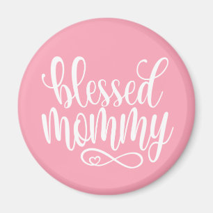 Blessed Mommy Mother's Day Quote   Magnet
