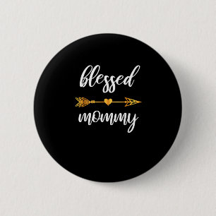 Blessed Mommy Shirt Mom Women Family Matching Than 2 Inch Round Button