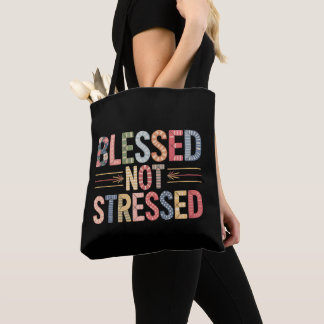Blessed Not Stressed Tote Bag