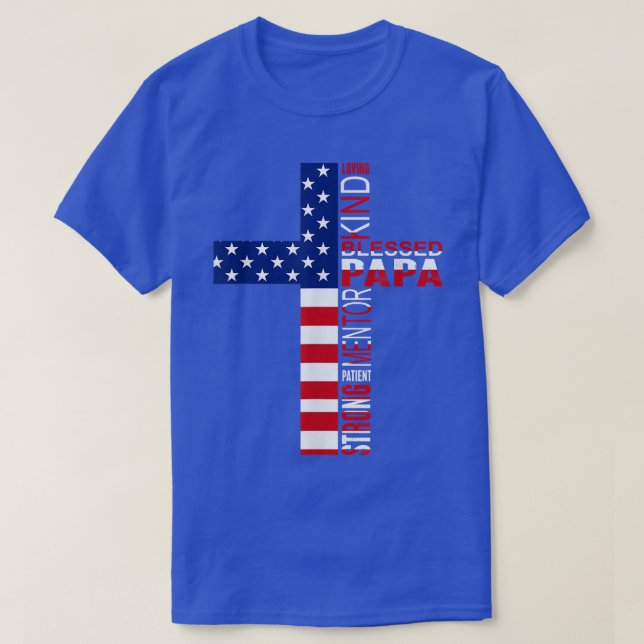 Blessed Papa American Flag 4th of July Religious F T-Shirt (Design Front)