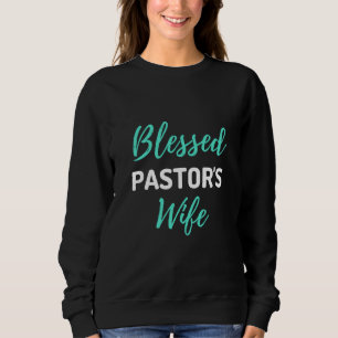 Blessed Pastor's Wife Sweatshirt