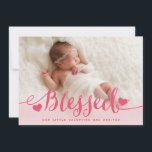 Blessed | Pink Valentine Birth Announcement<br><div class="desc">Announce the arrival of your new little Valentine with this sweet baby girl birth announcement. The word "Blessed" in pink script with two hearts and a pink ombre background design with your baby photo is a perfect design to showcase your daughter. Add your baby name and birth information on the...</div>