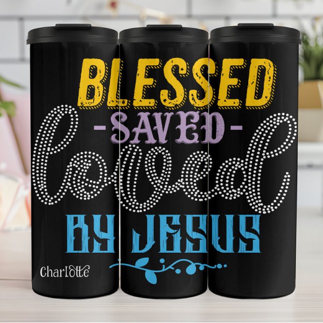 Blessed Saved Loved By Jesus Thermal Tumbler (Creator Uploaded)