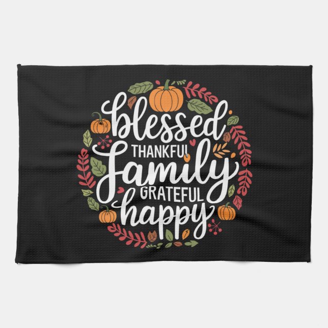 Blessed Thankful Family Thanksgiving Dinner Kitchen Towel (Horizontal)