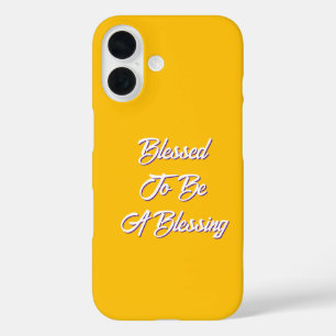 Blessed To Be A Blessing Yellow  iPhone 16 Case