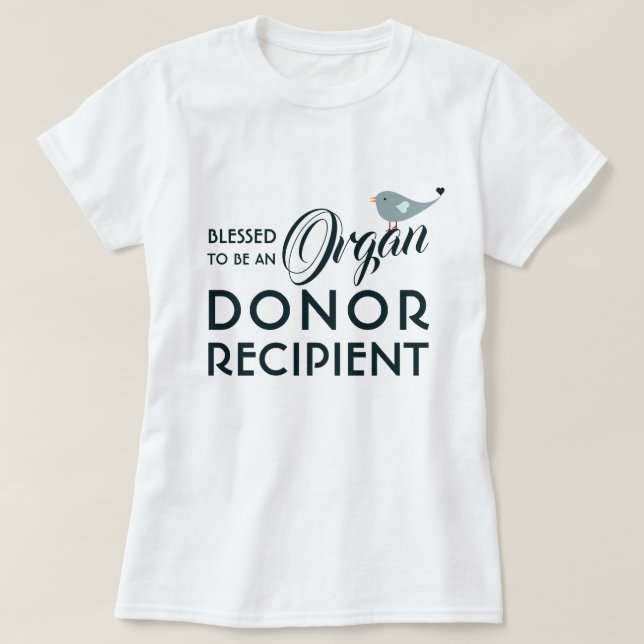 Blessed To Be An Organ Donor Recipient White T-Shirt (Design Front)
