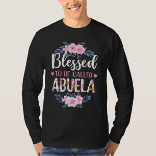 Blessed To Be Called Abuela  Floral T-Shirt