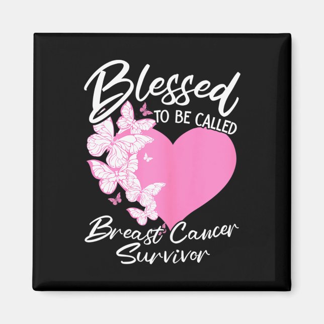 Blessed To Be Called Breast Cancer Survivor Pink B Magnet (Front)