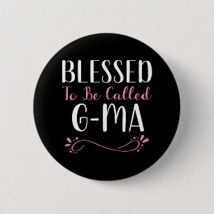 Blessed To Be Called G-ma Cute Cool Gma 2 Inch Round Button
